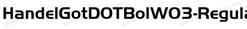HandelGotDOTBolW03-Regular Regular字体转换